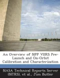 An Overview of Npp Viirs Pre-Launch and On-Orbit Calibration and Characterization