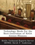 Technology Needs for the Next Generation of NASA Science Missions