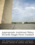 Appropriate Antitrust Policy Towards Single-Firm Conduct