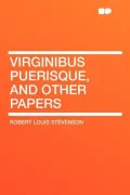 Virginibus Puerisque, and Other Papers