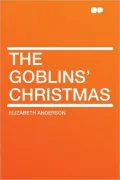 The Goblins' Christmas (Illustrated)