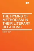 The Hymns of Methodism in Their Literary Relations