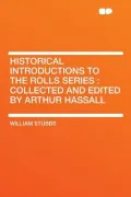 Historical Introductions to the Rolls Series