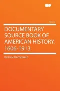 Documentary Source Book of American History, 1606-1913