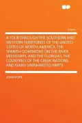 A   Tour Through the Southern and Western Territories of the United States of North-America, the Spanish Dominions on the River Mississippi, and the F
