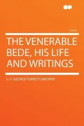 The Venerable Bede, His Life and Writings