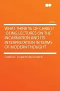 What Think Ye of Christ?