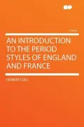 An Introduction to the Period Styles of England and France