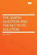 The Jewish Question and the Key to Its Solution
