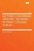Lectures Concerning Oratory