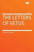 The Letters of Vetus Volume 1