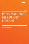 Peter MacKenzie, His Life and Labours