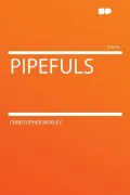Pipefuls