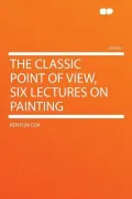 The Classic Point of View, Six Lectures on Painting