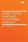 Social Justice, a Message to Suffering Humanity