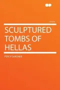 Sculptured Tombs of Hellas