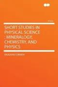 Short Studies in Physical Science