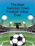 The Best Swindon Town Football Jokes Ever