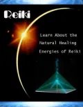 Reiki - Learn About the Natural Healing Energies of Reiki
