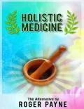 Holistic Medicine - The Alternative