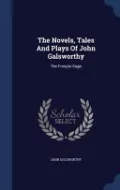 The Novels, Tales and Plays of John Galsworthy