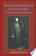 John Galsworthy's Life and Art