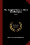 The Complete Works of Alfred Lord Tennyson;