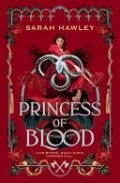 Princess of Blood by Sarah Hawley — book cover