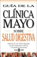 Guia de la Clinica Mayo: Salud Digestiva