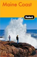 Fodor's Maine Coast, 3rd Edition: with Acadia National Park