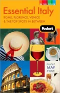 Fodor’s Essential Italy: Rome, Florence, Venice & the Top Spots in Between