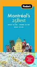 Fodor's Montreal's 25 Best, 6th Edition