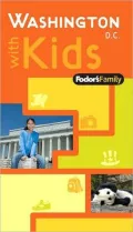 Fodor's Family Washington D.C. with Kids, 1st Edition