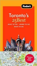 Fodor's Toronto's 25 Best, 6th Edition