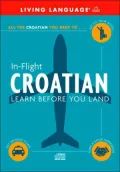 In-Flight Croatian: Learn Before You Land