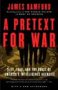 Pretext for War: 9/11, Iraq, and the Abuse of America's Intellignece Agencies