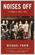 Noises off: A Play in Three Acts