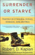 Surrender or Starve: Travels in Ethiopia, Sudan, Somalia, and Eritrea