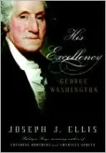 His Excellency: George Washington by Joseph J. Ellis — book cover