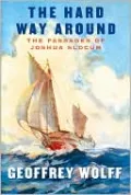 The Hard Way Around: The Passages of Joshua Slocum