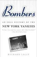 Bombers An Oral History of the New York Yankees