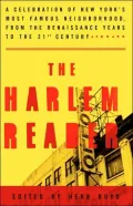The Harlem Reader: A Celebration of New York's Most Famous Neighborhood, from the Renaissance Years to the 21st Century