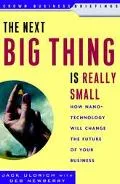 Next Big Thing Is Really Small How Nanotechnology Will Change the Future of Your Business