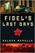 Fidel's Last Days