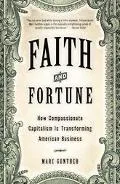 Faith And Fortune How Compassionate Capitalism is Transforming American Business