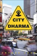 City Dharma: Keeping Your Cool in the Chaos