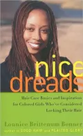 Nice Dreads: Hair Care Basics and Inspiration for Colored Girls Who've Considered Locking Their Hair