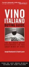 Vino Italiano Buying Guide The Ultimate Quick Reference to the Great Wines of Italy