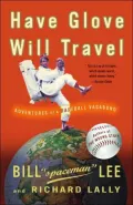 Have Glove, Will Travel: Adventures of a Baseball Vagabond