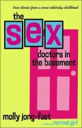 The Sex Doctors in the Basement: True Stories from a Semi-Celebrity Childhood